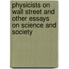 Physicists On Wall Street And Other Essays On Science And Society door Jeremy Bernstein