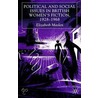 Political And Social Issues In British Women's Fiction, 1928-1968 door Elizabeth Maslen