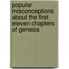 Popular Misconceptions About The First Eleven Chapters Of Genesis door Edward Hungtingford