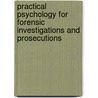 Practical Psychology For Forensic Investigations And Prosecutions door Mark R. Kebbell