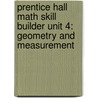 Prentice Hall Math Skill Builder Unit 4: Geometry and Measurement door Onbekend