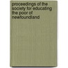Proceedings Of The Society For Educating The Poor Of Newfoundland door Society For Edu