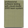 Professional Software Testing with Visual Studio 2005 Team System door Tom Arnold