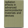 Radiation Effects in Advanced Semiconductor Materials and Devices door Eeddy Simoen