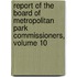 Report Of The Board Of Metropolitan Park Commissioners, Volume 10