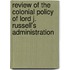 Review Of The Colonial Policy Of Lord J. Russell's Administration