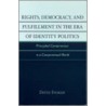 Rights, Democracy And Fulfillment In The Era Of Identity Politics by David Ingram