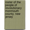 Roster Of The People Of Revolutionary Monmouth County, New Jersey door Michael S. Adelberg