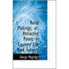 Rural Pickings; Or, Attractive Points In Country Life And Scenery door George Mogridge