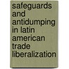 Safeguards and Antidumping in Latin American Trade Liberalization door Onbekend