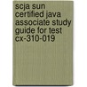 Scja Sun Certified Java Associate Study Guide For Test Cx-310-019 door Cameron W. McKenzie