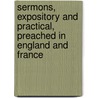 Sermons, Expository And Practical, Preached In England And France by William Tait