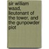Sir William Waad, Lieutenant Of The Tower, And The Gunpowder Plot