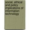 Social, Ethical And Policy Implications Of Information Technology door Victoria Johnson