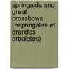 Springalds And Great Crossbows (Espringales Et Grandes Arbaletes) door Jean Liebel