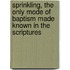 Sprinkling, The Only Mode Of Baptism Made Known In The Scriptures