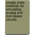 Steady-State Methods For Simulating Analog And Microwave Circuits