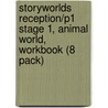 Storyworlds Reception/P1 Stage 1, Animal World, Workbook (8 Pack) by Diana Bentley