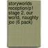 Storyworlds Reception/P1 Stage 2, Our World, Naughty Joe (6 Pack)