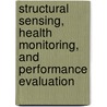 Structural Sensing, Health Monitoring, and Performance Evaluation door D. Huston