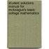 Student Solutions Manual For Mckeague's Basic College Mathematics