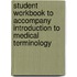 Student Workbook to Accompany Introduction to Medical Terminology