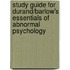 Study Guide For Durand/Barlow's Essentials Of Abnormal Psychology