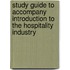 Study Guide to Accompany Introduction to the Hospitality Industry