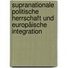 Supranationale politische Herrschaft und europäische Integration door Christian von Seydlitz