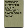 Sustainable Communties And The Challenge Of Environmental Justice by Julian Agyeman