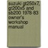 Suzuki Gt250x7, Gt200x5 And Sb200 1978-83 Owner's Workshop Manual