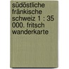 Südöstliche Fränkische Schweiz 1 : 35 000. Fritsch Wanderkarte by Unknown