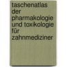 Taschenatlas der Pharmakologie und Toxikologie für Zahnmediziner door Franz-Xaver Reichl