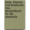 Texte, Themen und Strukturen. Neu. Deutschbuch für die Oberstufe door Onbekend