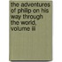 The Adventures Of Philip On His Way Through The World, Volume Iii
