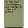 The American Historical Record and Repertory of Notes and Queries door Onbekend