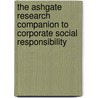 The Ashgate Research Companion To Corporate Social Responsibility by Nicholas Capaldi
