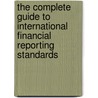 The Complete Guide To International Financial Reporting Standards door Ralph Tiffin