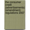 The Consumer Credit (Advertisements) (Amendment) Regulations 2007 door Tso