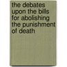 The Debates Upon The Bills For Abolishing The Punishment Of Death door Basil Montagu
