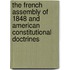The French Assembly Of 1848 And American Constitutional Doctrines