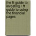 The Ft Guide To Investing / Ft Guide To Using The Financial Pages