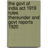 The Govt Of India Act 1919 Rules Thereunder And Govt Reports 1920 door H.N. Mitra