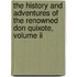 The History And Adventures Of The Renowned Don Quixote, Volume Ii