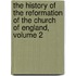 The History Of The Reformation Of The Church Of England, Volume 2