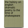 The Hsitory On English Dramatic Poetry To The Time Of Shakespeare door John Payne Collier