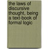 The Laws Of Discursive Thought, Being A Text-Book Of Formal Logic door Rev James M'Cosh