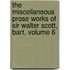 The Miscellaneous Prose Works Of Sir Walter Scott, Bart, Volume 6