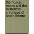 The Nusical Motes And The Misterioso Chronicles Of Opera Libretto