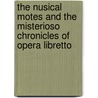 The Nusical Motes And The Misterioso Chronicles Of Opera Libretto door Louisia Fuller